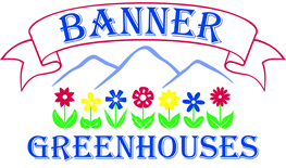Banner Greenhouses - A better start!